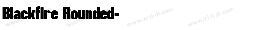 Blackfire Rounded字体转换